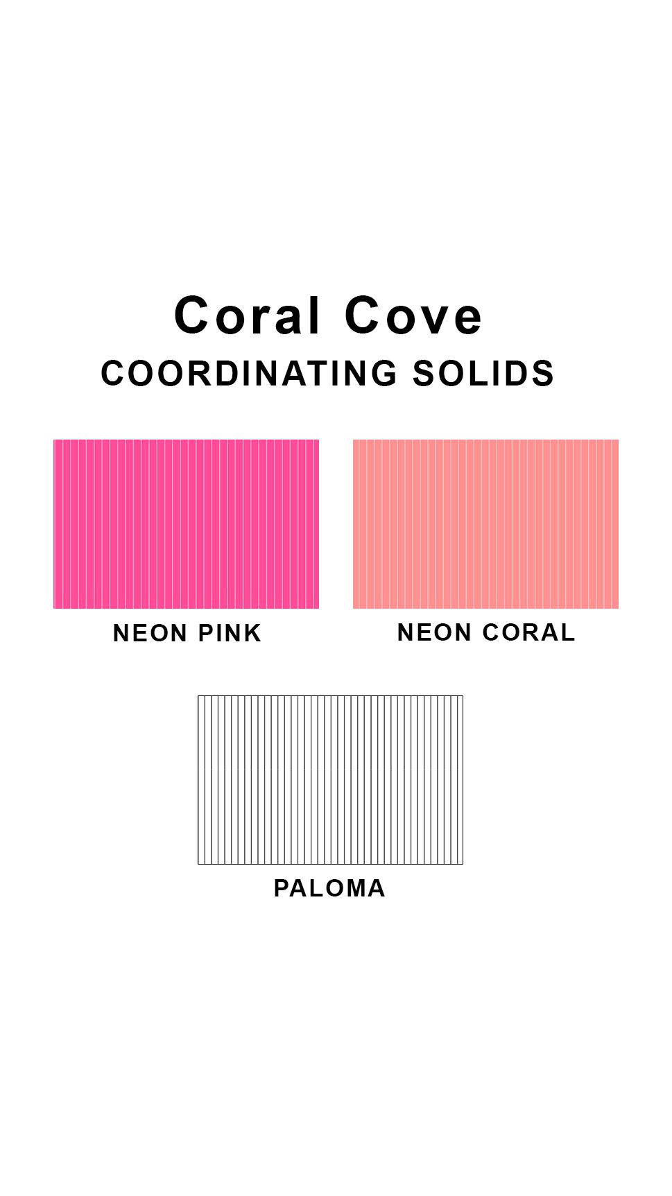 Coordinating solids chart for Sunsets Coral Cove swimsuit print: Neon Pink, Neon Coral, and Paloma