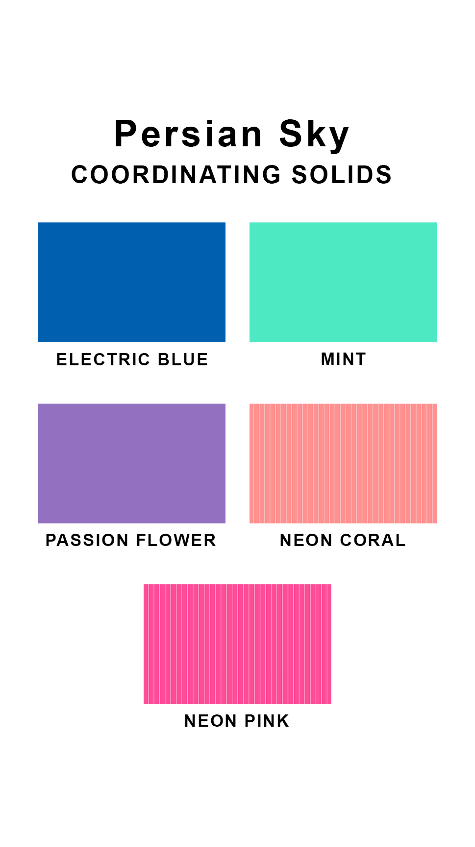 Coordinating solids chart for Sunsets Persian Sky swimsuit print: Electric Blue, Mint, Passion Flower, Neon Coral, and Neon Pink